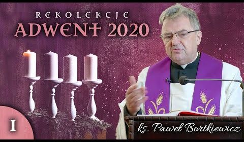 Rekolekcje adwentowe 2020 – Część I