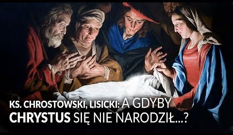 A gdyby Chrystus się nie narodził?