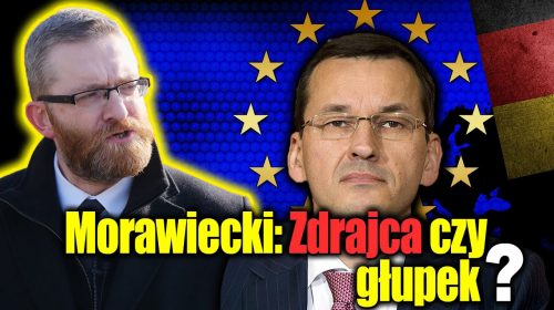 Morawiecki – zdrajca czy gupek?