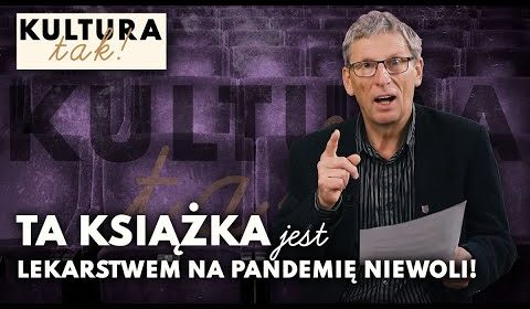 Ta książka jest lekarstwem na plandemię niewoli!