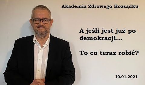 A jeśli już po demokracji – to co teraz robić?