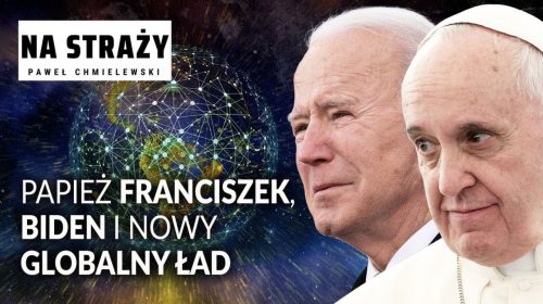 Papież Franciszek, Joe Biden i nowy globalny ład