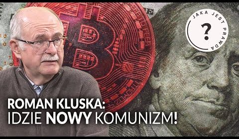 Roman Kluska: idzie nowy komunizm