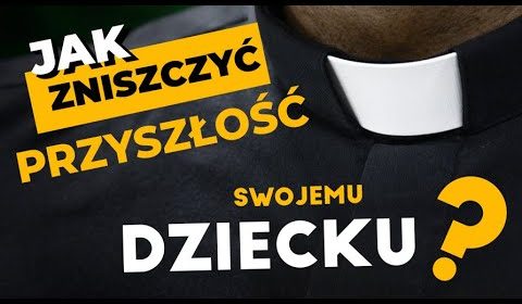 Jak zniszczyć przyszłość swojemu dziecku?