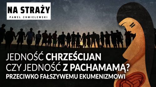 Jedność chrześcijan czy jedność z Pachamamą?