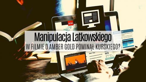 Manipulacja Latkowskiego – w filmie o Amber Gold pominął rolę Jacka Kurskiego!