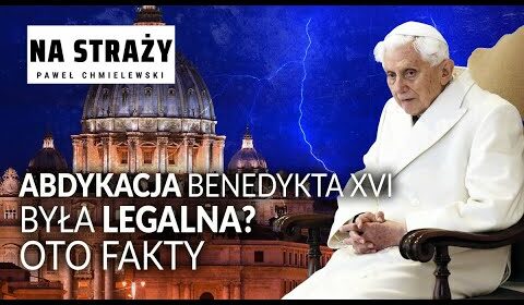 Czy abdykacja Benedykta XVI była legalna?