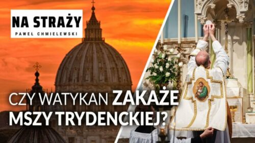 Czy Watykan zakaże Mszy trydenckiej?