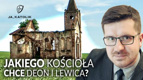 Jakiego Kościoła chcą Deon i lewica?