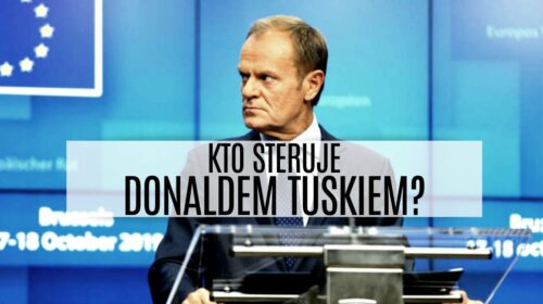 Kto steruje DONALDEM TUSKIEM?