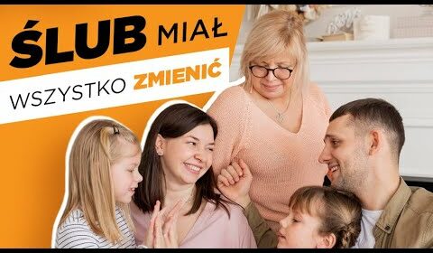 Ślub miał wszystko zmienić