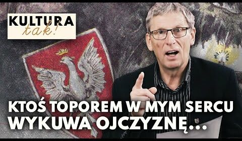 Ktoś TOPOREM w mym sercu wykuwa Ojczyznę…