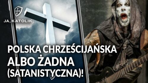 Polska chrześcijańska albo żadna!