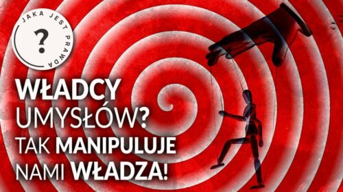 Władcy umysłów? Tak MANIPULUJE nami władza!