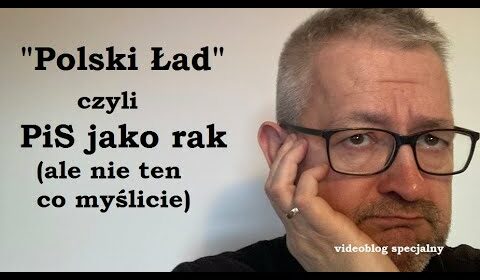 “Polski Ład” jako rak (ale nie ten co myślicie)