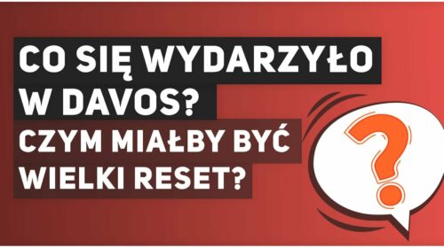 Co się wydarzyło w Davos i czym miałby być Wielki Reset?