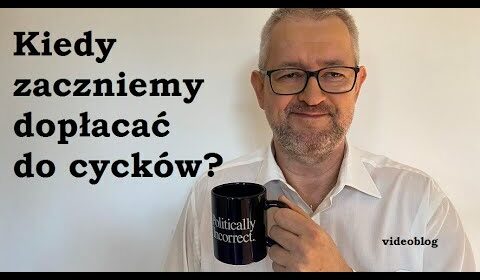 Kiedy zaczniemy dopłacać do cycków?