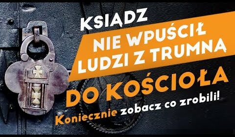 Ksiądz nie wpuścił ludzi z trumną do kościoła