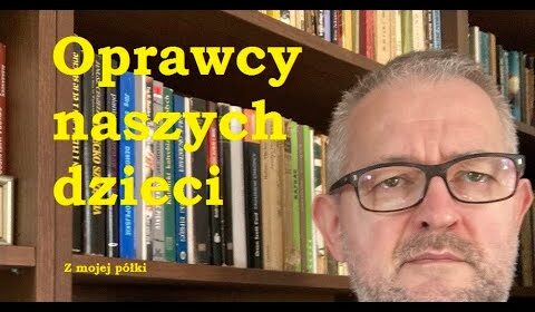 Oprawcy naszych dzieci