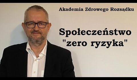 Społeczeństwo “zero ryzyka”. I “zero wyrzeczeń”