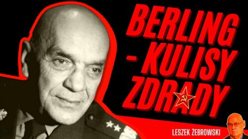 Zygmunt Berling – zdrajca, zdrajca, po trzykroć zdrajca!