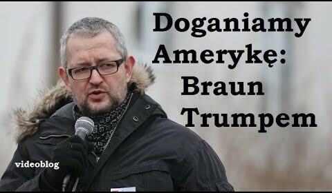 Braun polskim Trumpem. Doganiamy Amerykę (w banowaniu)