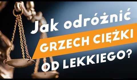 Jak odróżnić grzechy ciężkie i lekkie