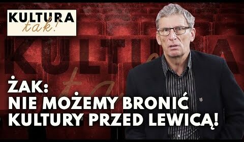 Nie możemy bronić kultury przed lewicą!