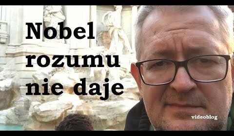 Nobel rozumu nie daje