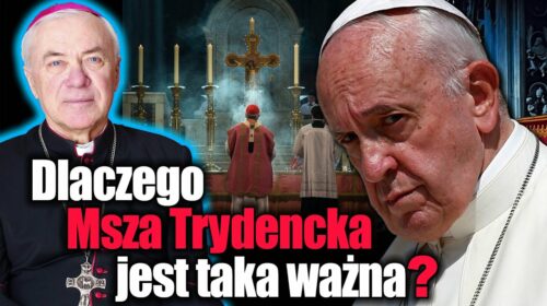 Dlaczego Msza Trydencka jest taka ważna?