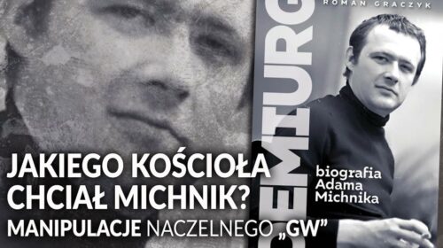 Jakiego Kościoła chciał Michnik?