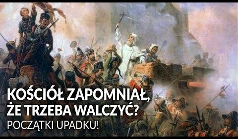 Kościół ZAPOMNIAŁ, że trzeba walczyć?