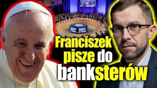 Papież Franciszek pisze do banksterów