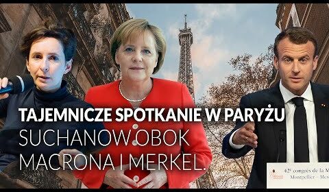 TAJEMNICZE spotkanie w Paryżu. Suchanow, Macron, Merkel…