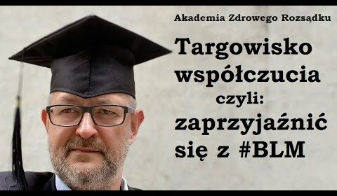 Targowisko współczucia, czyli trzeba zaprzyjaźnić się z…