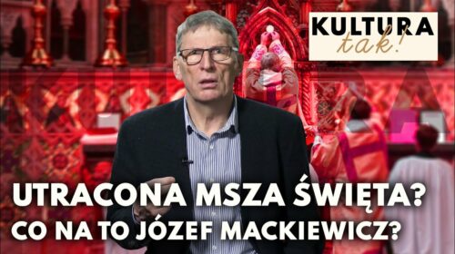 UTRACONA Msza Święta! Co na to Józef Mackiewicz?