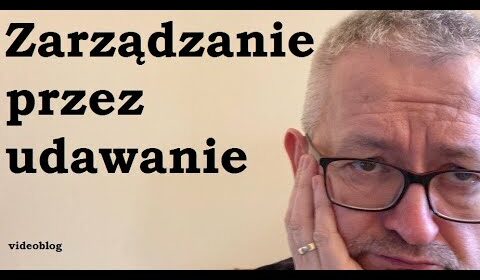 Zarządzanie prze udawanie