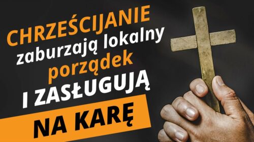 Chrześcijanie zaburzają lokalny porządek i zasługują na karę