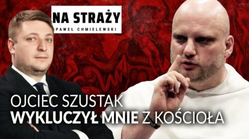 “Ojciec Szustak wykluczył mnie z Kościoła”