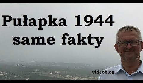 Pułapka 1944. Same fakty