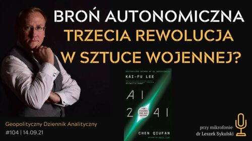 Broń autonomiczna – trzecia rewolucja w sztuce wojennej?