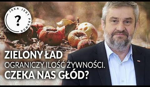 Czeka nas GŁÓD? Zielony Ład ograniczy ilość żywności