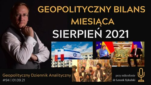 Geopolityczny Bilans Miesiąca – sierpień 2021 r.