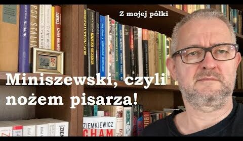 Miniszewski, czyli nożem pisarza