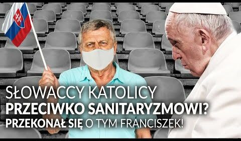 Słowacy przeciwko SANITARYZMOWI! Przekonał się o tym sam FRANCISZEK