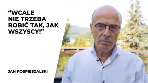 „Wcale nie trzeba robić tak, jak wszyscy!”