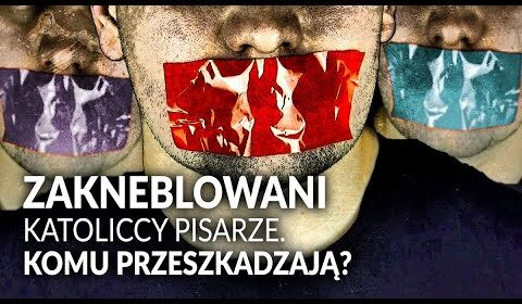 ZAKNEBLOWANI katoliccy pisarze! KOMU przeszkadzają?