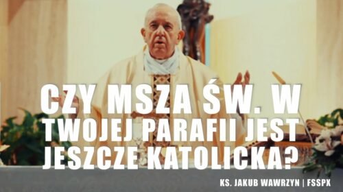 Czy Msza w naszych parafiach jest na pewno katolicka?