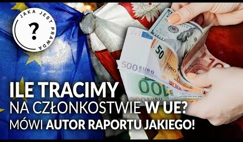 ILE TRACIMY na członkostwie w UE? Wyjaśnia autor raportu