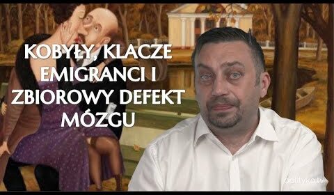 Kobyły, klacze, imigranci i zbiorowy defekt mózgów